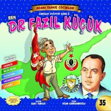 Ben Dr. Fazıl Küçük / Adam Olmuş Çocuklar
