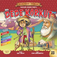 Ben Dede Korkut / Adam Olmuş Çocuklar Serisi 27