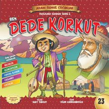 Ben Dede Korkut / Adam Olmuş Çocuklar Serisi 27