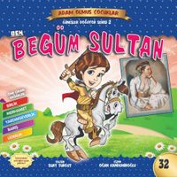Ben Begüm Sultan / Adam Olmuş Çocuklar Serisi 22 