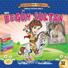 Ben Begüm Sultan / Adam Olmuş Çocuklar Serisi 22 - Suat Turgut