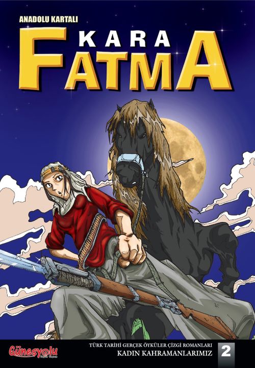 Anadolu Kartalı Kara Fatma / Kadın Kahramanlarımız 2 