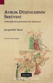 Avrupa Düşüncesinin Serüveni & Antik Çağlardan Günümüze Batı Düşüncesi - Jacqueline Russ