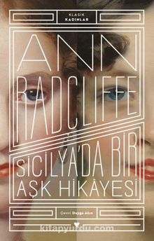 Sicilya'da Bir Aşk Hikayesi (Klasik Kadınlar) - Ann Radcliffe