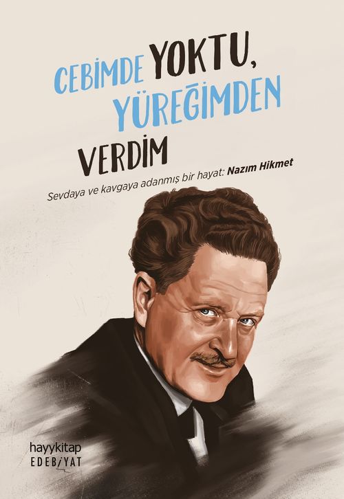 Cebimde Yoktu Yüreğimden Verdim & Sevdaya ve Kavgaya Adanmış Bir Hayat: Nazım Hikmet