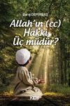 Allah'ın Hakkı &Uuml;&ccedil; M&uuml;d&uuml;r?