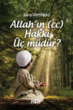 Allah'ın Hakkı Üç Müdür? 