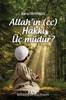 Allah'ın Hakkı Üç Müdür? - Barış Demirbaş