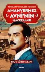 Türkler'in Sherlock Holmes'i  Amanvermez Avni'nin Maceraları (1-10)  Tek Kitap 