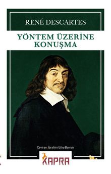 Yöntem Üzerine Konuşma - Rene Descartes