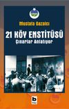 21 K&ouml;y Enstit&uuml;s&uuml; & &Ccedil;ınarlar Anlatıyor