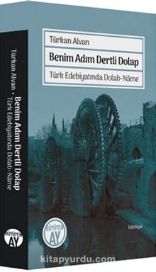 Benim Adım Dertli Dolap & Türk Edebiyatında Dolab-Name - Türkan Alvan