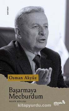 Başarmaya Mecburdum - Osman Akyüz