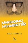 Maksadımız Muhabbettir