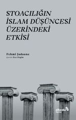 Stoacılığın İslam Düşüncesi Üzerindeki Etkisi