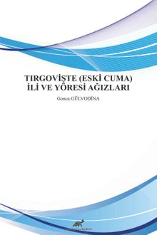 Tirgovişte (Eski Cuma) İli ve Yöresi Ağızları / 39-A-16