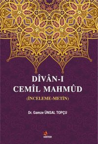 Divan-ı Cemil Mahmud (İnceleme-Metin)