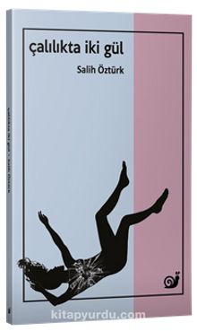 Çalılıkta İki Gül - Salih Öztürk