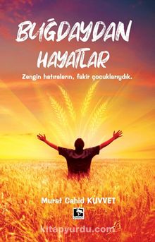 Buğdaydan Hayatlar - Murat Cahid Kuvvet