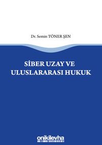 Siber Uzay ve Uluslararasi Hukuk