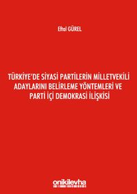 Türkiye'de Siyasi Partilerin Milletvekili Adaylarını Belirleme Yöntemleri ve Parti İçi Demokrasi İlişkisi