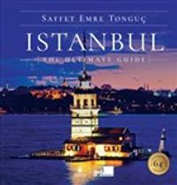 Istanbul The Ultimate Guide (Ciltli)