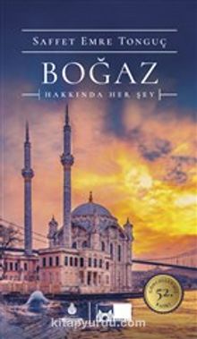 Boğaz Hakkında Her Şey - Saffet Emre Tonguç