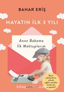 Hayatın  İlk 3 Yılı - Bahar Eriş