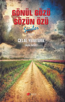 Gönül Gözü Sözün Özü 