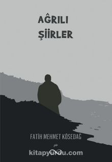 Ağrılı Şiirler - Fatih Mehmet Kösedağ