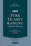 Notlu T&uuml;rk Ticaret Kanunu ve İlgili Mevzuat