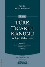 Notlu Türk Ticaret Kanunu ve İlgili Mevzuat