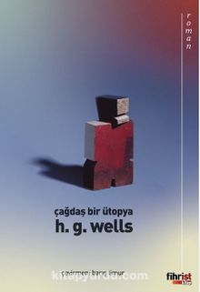 Çağdaş bir Ütopya - H. G.  Wells