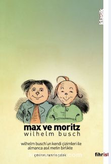Max ve Moritz (Çizimli) & İki Afacanın Yedi Haylazlık Öyküsü - Wilhelm Busch