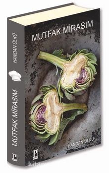 Mutfak Mirasım - Handan Ülkü
