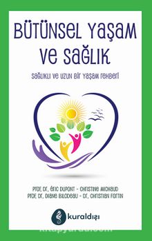 Bütünsel Yaşam ve Sağlık - Prof. Dr. Eric Dupont