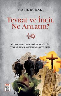 Tevrat ve İncil Ne Anlatır?