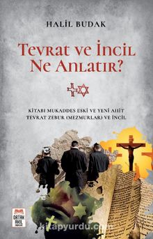 Tevrat ve İncil Ne Anlatır? - Halil Budak