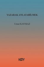 Yazarak Anlatabilmek