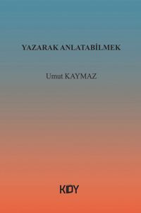 Yazarak Anlatabilmek