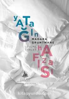 Yatağın Hafızası & Seçme Şiirler - Madara Gruntmane
