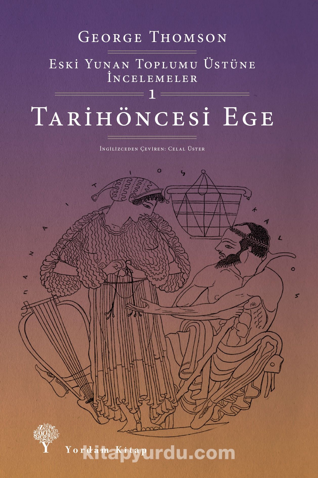 tarihoncesi ege eski yunan toplumu ustune incelemeler 1 george thomson kitapyurdu com