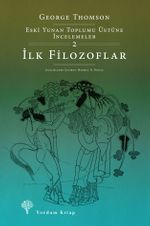İlk Filozoflar / Eski Yunan Toplumu Üstüne İncelemeler 2