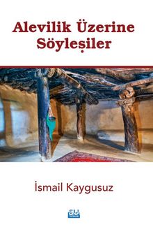 Alevilik Üzerine Söyleşiler - İsmail Kaygusuz