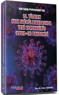 21. Yüzyılın Halk Sağlığı Ajandasında Yeni Koronavirüs (COVID-19) Pandemisi