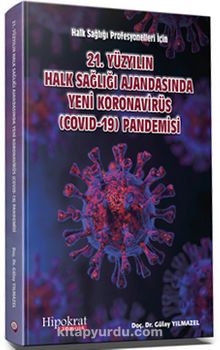 21. Yüzyılın Halk Sağlığı Ajandasında Yeni Koronavirüs (COVID-19) Pandemisi - Doç. Dr. Gülay Yılmazel