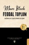 Feodal Toplum (1. Cilt) & Bağımlılık İlişkilerinin Gelişimi
