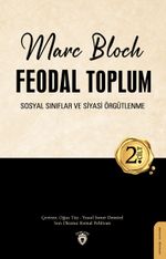 Feodal Toplum (2. Cilt) & Sosyal Sınıflar ve Siyasi Örgütlenme