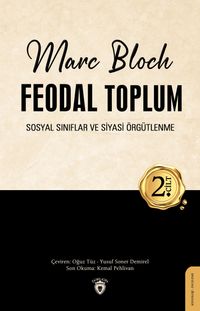 Feodal Toplum (2. Cilt) & Sosyal Sınıflar ve Siyasi Örgütlenme