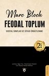Feodal Toplum (2. Cilt) &amp; Sosyal Sınıflar ve Siyasi Örgütlenme